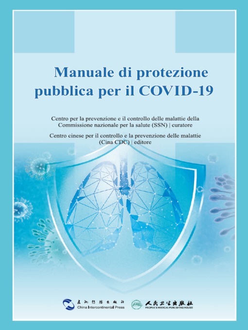 Title details for Manuale di protezione pubblica per il COVID-19 ( Guidance for the Public on Protective Measures Against Coronavirus Disease) by 中国疾病预防控制中心Chinese Center for Disease Control and Prevention，CDC - Available